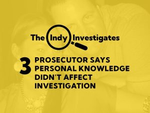 Prosecutor says personal knowledge didn’t affect investigation